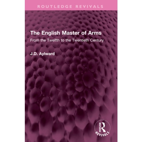 (영문도서)The English Master of Arms: From the Twelfth to the Twentieth Century Paperback, 9781032459325, Routledge