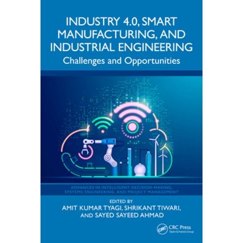 (영문도서)Industry 4.0 Smart Manufacturing and Industrial Engineering: Challenges and Op... Paperback, CRC Press, English, 9781032754116
