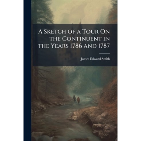 (영문도서)A Sketch of a Tour On the Continuent in the Years 1786 and 1787 Paperback, Nabu Press, English, 9781144709677