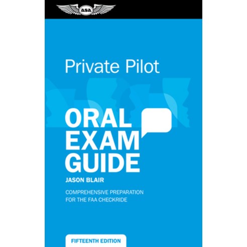 (영문도서)Private Pilot Oral Exam Guide: Comprehensive Preparation for the FAA Checkride Paperback, Aviation Supplies & Academics, English, 9781644255544