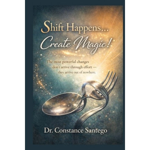 (영문도서)Shift Happens... Create Magic! Paperback, Maximillian Enterprises Inc., English, 9781997907329