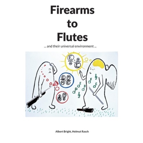 (영문도서)Firearms to Flutes: ... and their universal environment ... Paperback, Bod - Books on Demand, English, 9783695710133