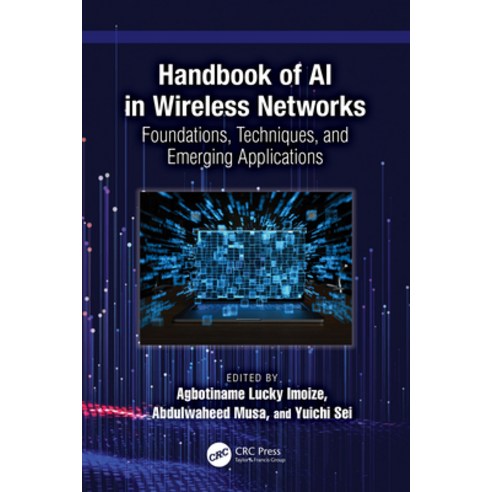 (영문도서)Handbook of AI in Wireless Networks: Foundations Techniques and Emerging Appli... Hardcover, CRC Press, English, 9781041130369