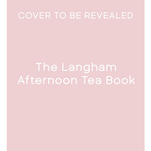 (영문도서)The Langham Afternoon Tea Book Hardcover, White Lion Publishing, English, 9781805701408
