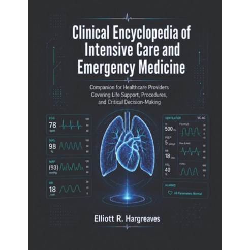 (영문도서)Clinical Encyclopedia of Intensive Care and Emergency Medicine: Companion for He... Paperback, Independently Published, English, 9798198769977