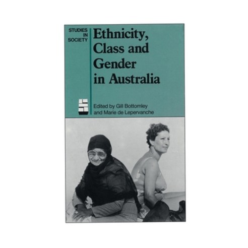 (영문도서)Ethnicity Class and Gender in Australia Hardcover, Routledge, English, 9780367718022