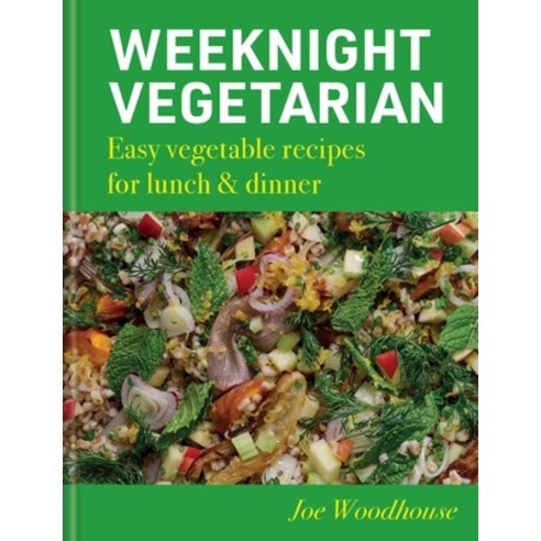 (영문도서)Weeknight Vegetarian: Easy Vegetable Recipes for Lunch & Dinner Hardcover, Kyle Books, English, 9781804193471