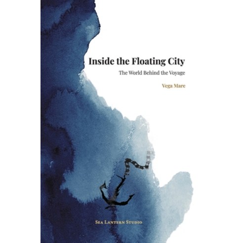 (영문도서)Inside the Floating City: The World Behind the Voyage Paperback, Sea Lantern, English, 9791399093100