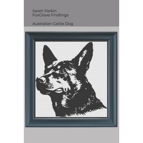 (영문도서)Australian Cattle Dog Cross Stitch Patterns Paperback, Independently Published, English, 9798273436732
