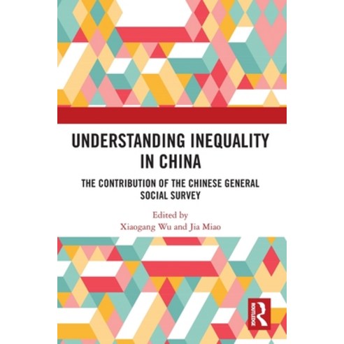 (영문도서)Understanding Inequality in China: The Contribution of the Chinese General Socia... Paperback, Routledge, English, 9781032845777