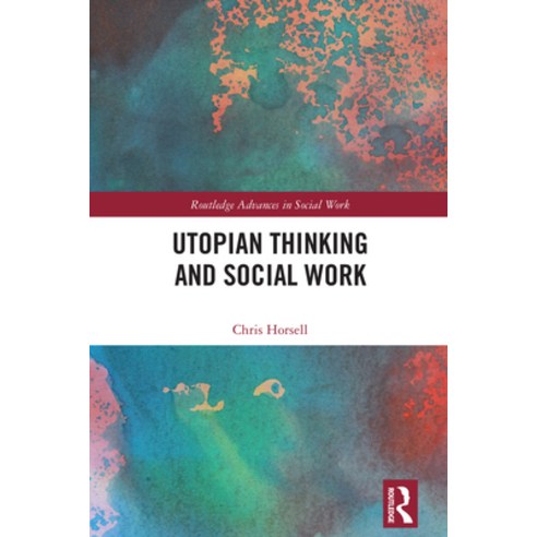 (영문도서)Utopian Thinking and Social Work Paperback, Routledge, English, 9781032470658