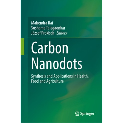 (영문도서)Carbon Nanodots: Synthesis and Applications in Health Food and Agriculture Hardcover, Springer, English, 9789819547043