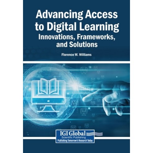 (영문도서)Advancing Access to Digital Learning: Innovations Frameworks and Solutions Paperback, Igi Global Scientific Publi..., English, 9798337387963