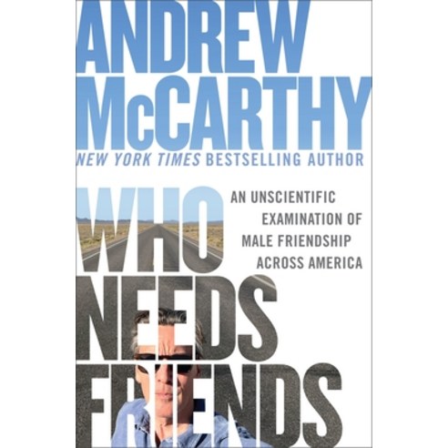(영문도서)Who Needs Friends: An Unscientific Examination of Male Friendship Across America Hardcover, Grand Central Publishing, English, 9781538768945