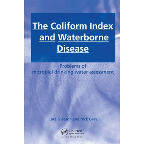 (영문도서)The Coliform Index and Waterborne Disease: Problems of microbial drinking water... Hardcover, CRC Press, English, 9780419218708