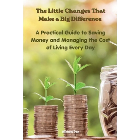 (영문도서)The Little Changes That Make a Big Difference Paperback, Michael Dowd, English, 9798232291914