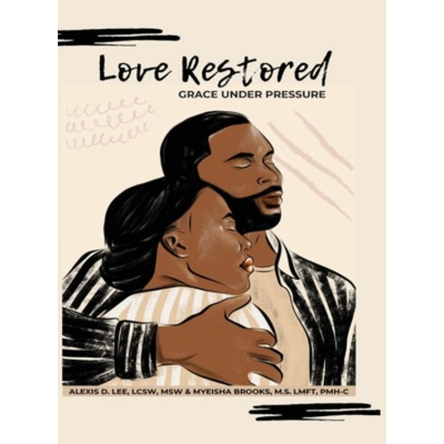 (영문도서)Love Restored Grace Under Pressure Hardcover, Flourish Publishing LLC, English, 9798995343912