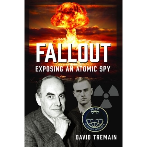 (영문도서)Fallout: Exposing an Atomic Spy Hardcover, Pen and Sword History, English, 9781036139865