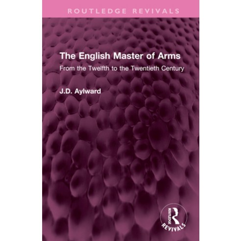 (영문도서)The English Master of Arms: From the Twelfth to the Twentieth Century Hardcover, Routledge, 9781032459318