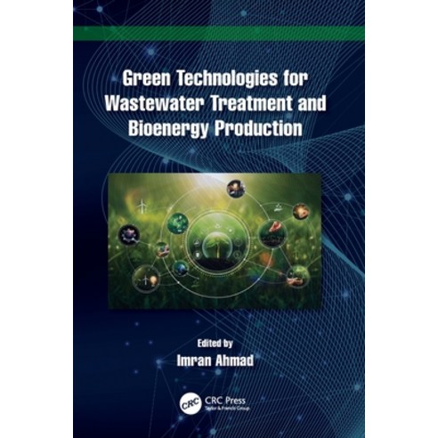 (영문도서)Green Technologies for Wastewater Treatment and Bioenergy Production Paperback, CRC Press, English, 9781032604688