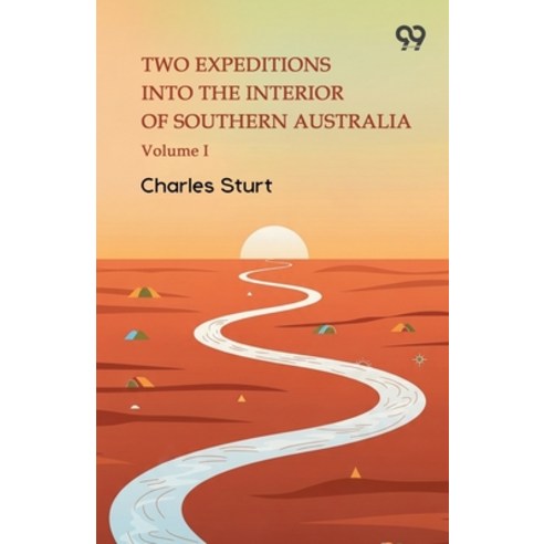 (영문도서)Two Expeditions Into The Interior Of Southern Australia Volume I Paperback, Double 9 Books, English, 9789374835180