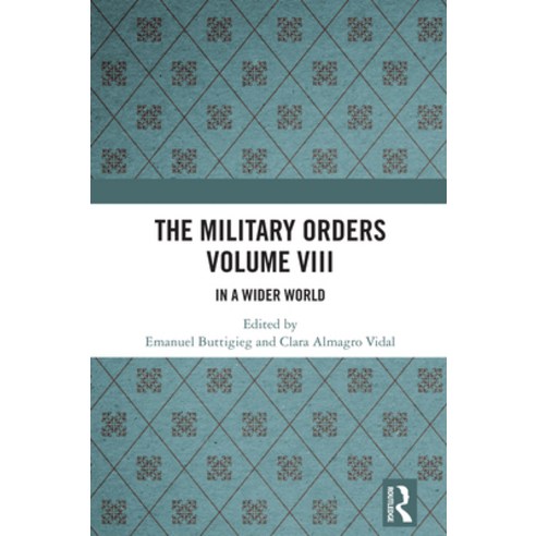 (영문도서)The Military Orders Volume VIII: In a Wider World Paperback, Routledge, English, 9781032472706