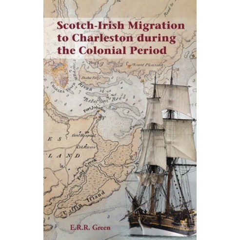 (영문도서)Scotch-Irish Migration to Charleston during the Colonial Period Paperback, Ulster Historical Foundation, English, 9781913993375