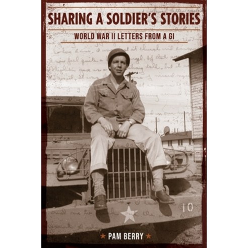 (영문도서)Sharing a Soldier's Stories: World War II Letters from a GI Paperback, Tdb Publishing, LLC, English, 9798218903114