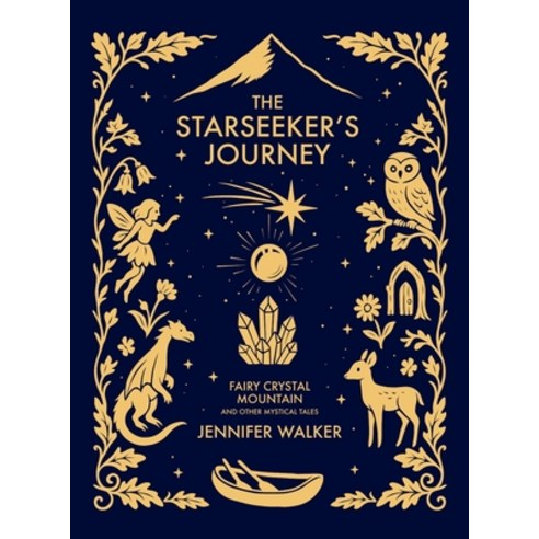 (영문도서)The Starseeker's Journey: Fairy Crystal Mountain and Other Mystical Tales Hardcover, Boss (Being of Sacred Servi..., English, 9781997765059
