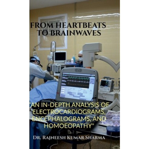 (영문도서)From Heartbeats to Brainwaves: "An In-Depth Analysis of Electrocardiograms Ence... Hardcover, Notion Press, English, 9798898798086