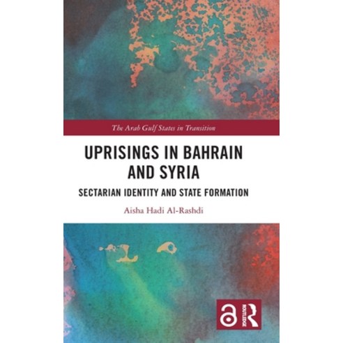 (영문도서)Uprisings in Bahrain and Syria: Sectarian Identity and State Formation Hardcover, Routledge, English, 9781041210863