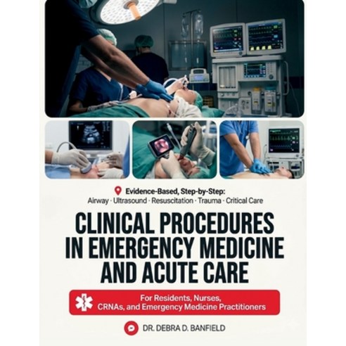 (영문도서)Clinical Procedures in Emergency Medicine and Acute Care: Evidence-Based Step-b... Paperback, Independently Published, English, 9798197432476