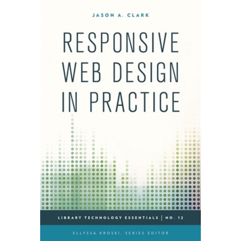 (영문도서)Responsive Web Design in Practice Paperback, Rowman & Littlefield Publis..., English, 9781442243699