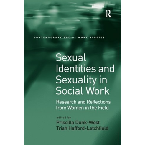 (영문도서)Sexual Identities and Sexuality in Social Work: Research and Reflections from Wo... Paperback, Routledge, English, 9781032927503