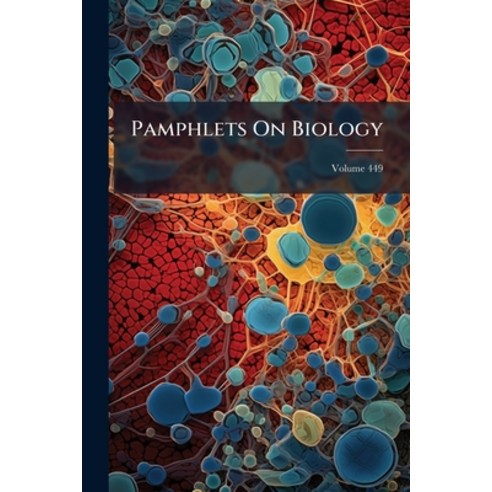 (영문도서)Pamphlets On Biology: Kofoid Collection; Volume 449 Paperback, Nabu Press, English, 9781274487636