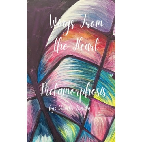 (영문도서)Wings From The Heart Metamorphosis Paperback, Bookleaf Publishing, English, 9798898651466