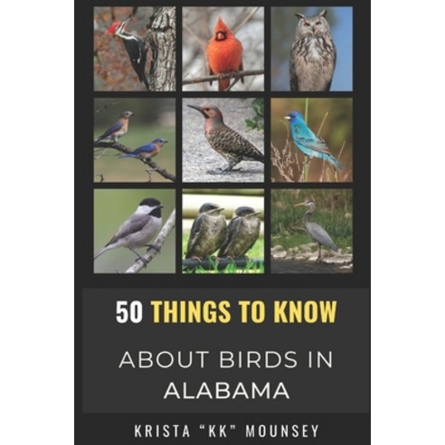 (영문도서)50 Things to Know About Birds in Alabama: Birding in the Heart of Dixie Paperback, Independently Published, English, 9798281394475