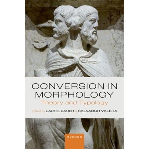 (영문도서)Conversion in Morphology: Theory and Typology Hardcover, Oxford University Press, English, 9780198943976