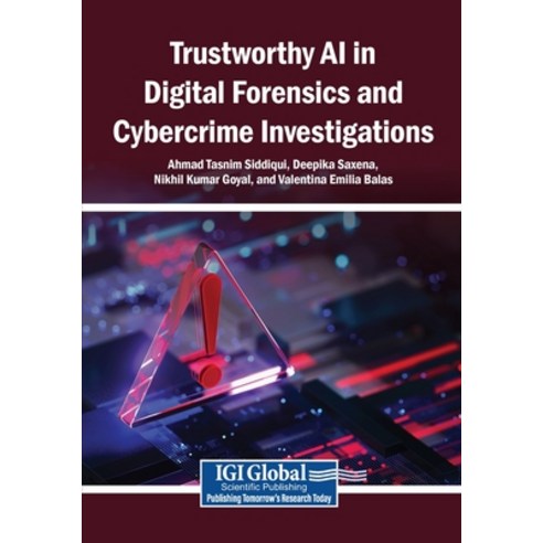 (영문도서)Trustworthy AI in Digital Forensics and Cybercrime Investigations Paperback, Igi Global Scientific Publi..., English, 9798260022795