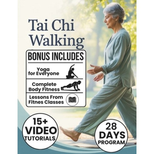 (영문도서)Tai Chi Walking: A 28-Day Plan to Improve Balance Reduce Stress and Build Conf... Paperback, Independently Published, English, 9798244359473