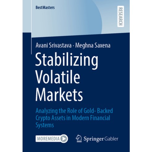 (영문도서)Stabilizing Volatile Markets: Analyzing the Role of Gold- Backed Crypto Assets i... Paperback, Springer Gabler, English, 9783658510091