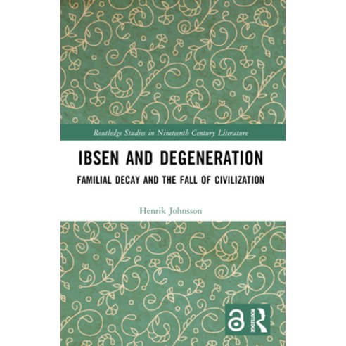 (영문도서)Ibsen and Degeneration: Familial Decay and the Fall of Civilization Paperback, Routledge, English, 9781032747545