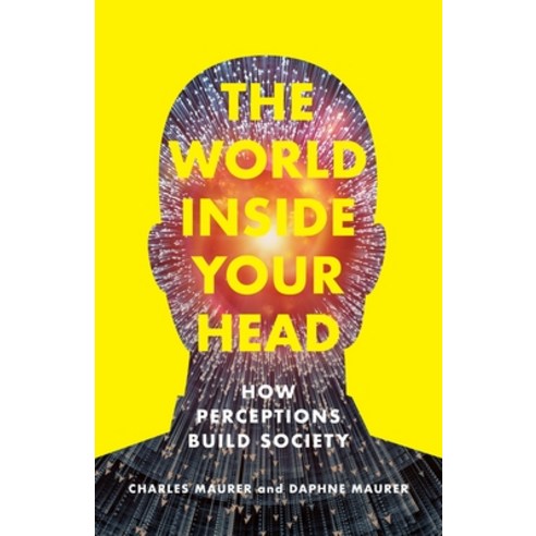 (영문도서)The World Inside Your Head: How Perceptions Build Society Paperback, Columbia University Press, English, 9780231223485