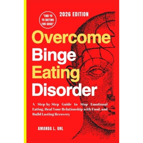 (영문도서)Overcome Binge Eating Disorder: A Step-by-Step Guide to Stop Emotional Eating H... Paperback, Independently Published, English, 9798266092020