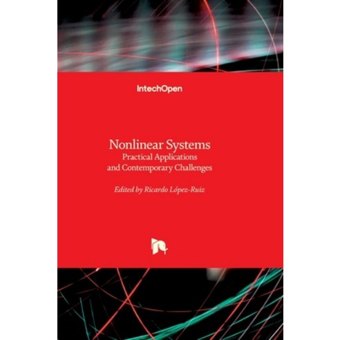 (영문도서)Nonlinear Systems - Practical Applications and Contemporary Challenges: Practica... Hardcover, Intechopen, English, 9781836356592
