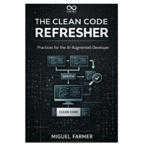 (영문도서)The Clean Code Refresher: Practices for the AI-Augmented Developer Paperback, Independently Published, English, 9798244143027