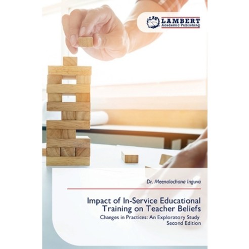 (영문도서)Impact of In-Service Educational Training on Teacher Beliefs Paperback, English, 9786209640216