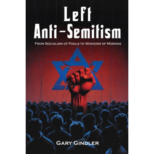 (영문도서)Left Anti-Semitism: From Socialism of Fools to Wokeism of Morons Paperback, Paragon House Publishers, English, 9781557789518