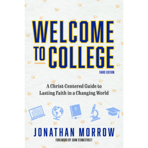 (영문도서)Welcome to College 3rd Edition: A Christ Centered Guide to Lasting Faith in a C... Paperback, Kregel Publications, English, 9780825452512