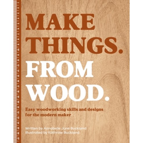 (영문도서)Make Things. from Wood: Easy Woodworking Skills and Designs for the Modern Maker Paperback, David & Charles, English, 9781446315736